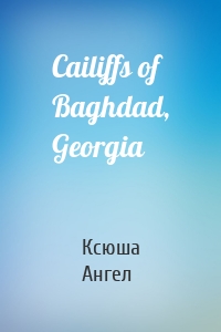 Cailiffs of Baghdad, Georgia