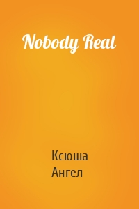 Nobody Real