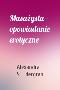 Masażysta - opowiadanie erotyczne