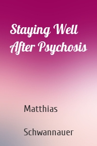 Staying Well After Psychosis