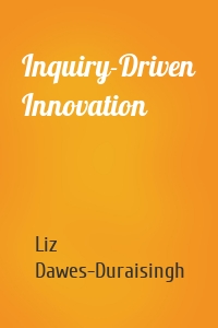 Inquiry-Driven Innovation