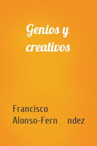 Genios y creativos