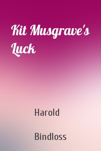 Kit Musgrave's Luck