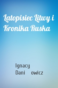 Latopisiec Litwy i Kronika Ruska
