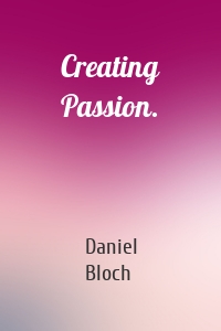 Creating Passion.