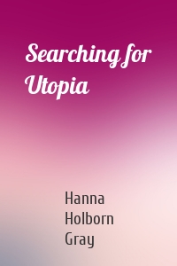 Searching for Utopia