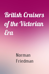 British Cruisers of the Victorian Era