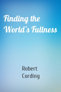 Finding the World’s Fullness