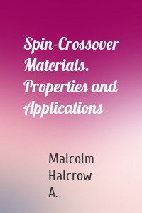 Spin-Crossover Materials. Properties and Applications