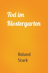 Tod im Klostergarten