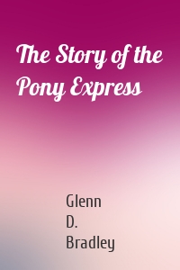 The Story of the Pony Express