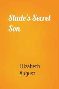 Slade's Secret Son