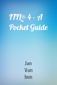 ITIL® 4 – A Pocket Guide