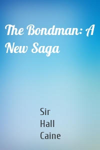 The Bondman: A New Saga