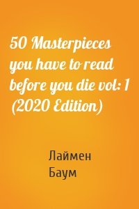 50 Masterpieces you have to read before you die vol: 1 (2020 Edition)