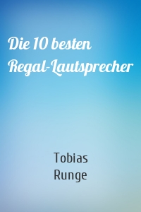 Die 10 besten Regal-Lautsprecher