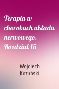 Terapia w chorobach układu nerwowego. Rozdział 15