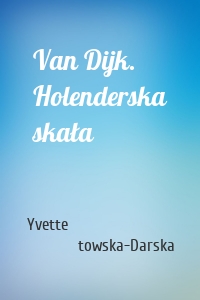 Van Dijk. Holenderska skała