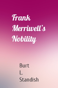 Frank Merriwell’s Nobility