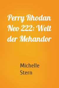 Perry Rhodan Neo 222: Welt der Mehandor
