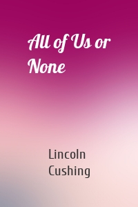 All of Us or None