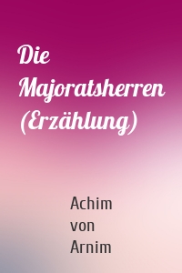 Die Majoratsherren (Erzählung)