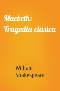 Macbeth: Tragedia clásica