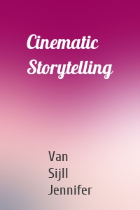 Cinematic Storytelling