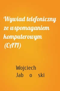 Wywiad telefoniczny ze wspomaganiem komputerowym (CATI)