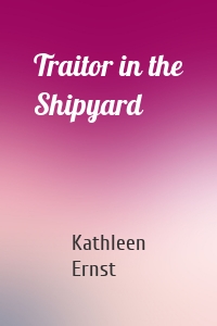 Traitor in the Shipyard