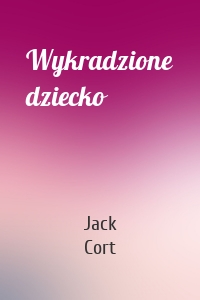 Wykradzione dziecko