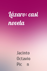Lázaro: casi novela