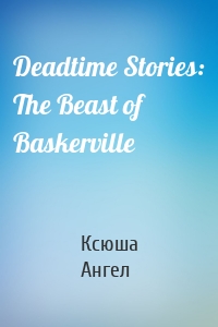 Deadtime Stories: The Beast of Baskerville