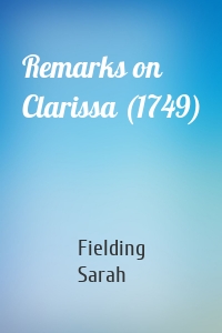 Remarks on Clarissa (1749)
