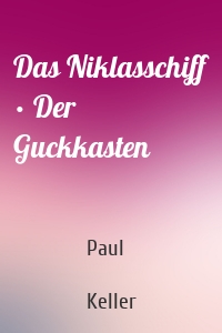 Das Niklasschiff • Der Guckkasten