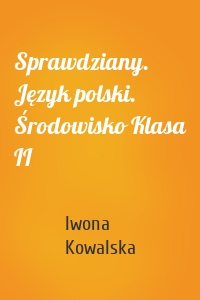 Sprawdziany. Język polski. Środowisko Klasa II