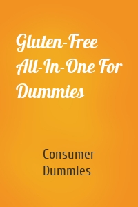 Gluten-Free All-In-One For Dummies