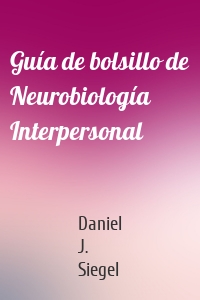 Guía de bolsillo de Neurobiología Interpersonal