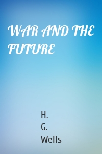 WAR AND THE FUTURE