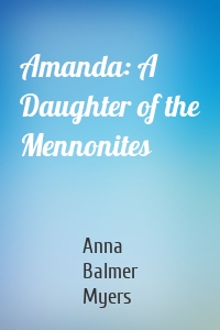 Amanda: A Daughter of the Mennonites