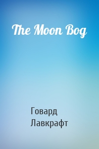 The Moon Bog
