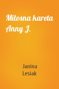 Miłosna kareta Anny J.