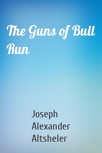 The Guns of Bull Run