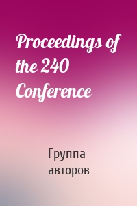 Proceedings of the 240 Conference