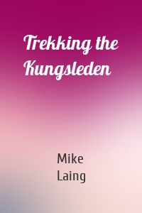 Trekking the Kungsleden