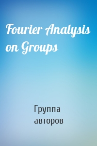 Fourier Analysis on Groups