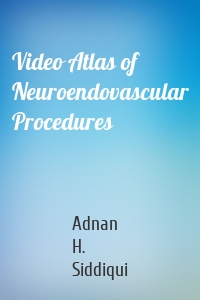 Video Atlas of Neuroendovascular Procedures