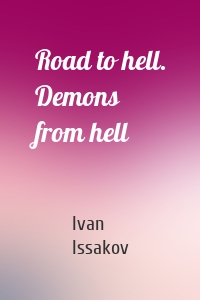 Road to hell. Demons from hell
