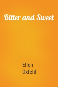 Bitter and Sweet