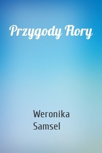 Przygody Flory